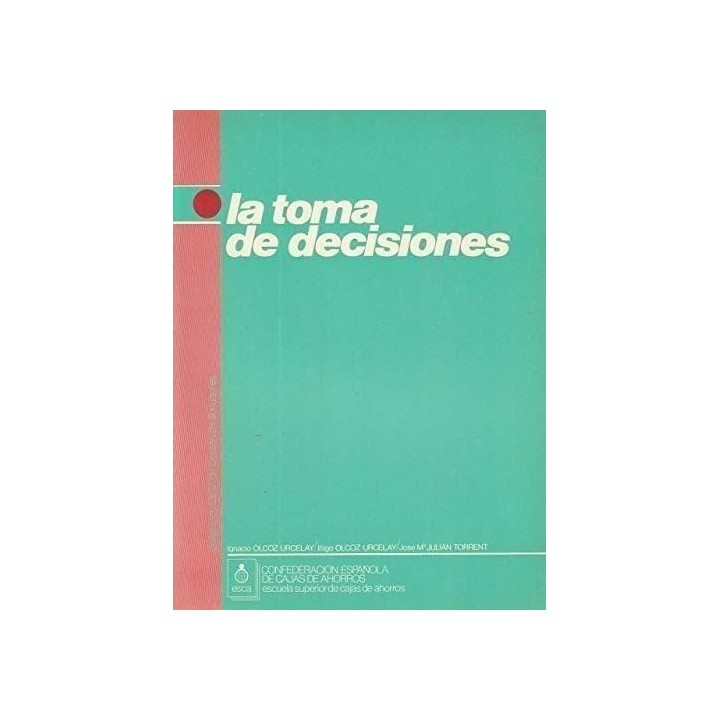 La Toma De Decisiones